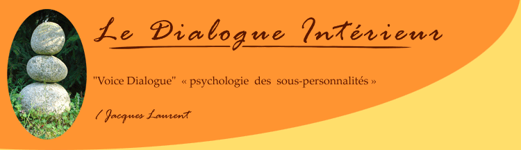 Le Dialogue Intrieur, Voice dialogue, dveloppement personnel et relationnel.